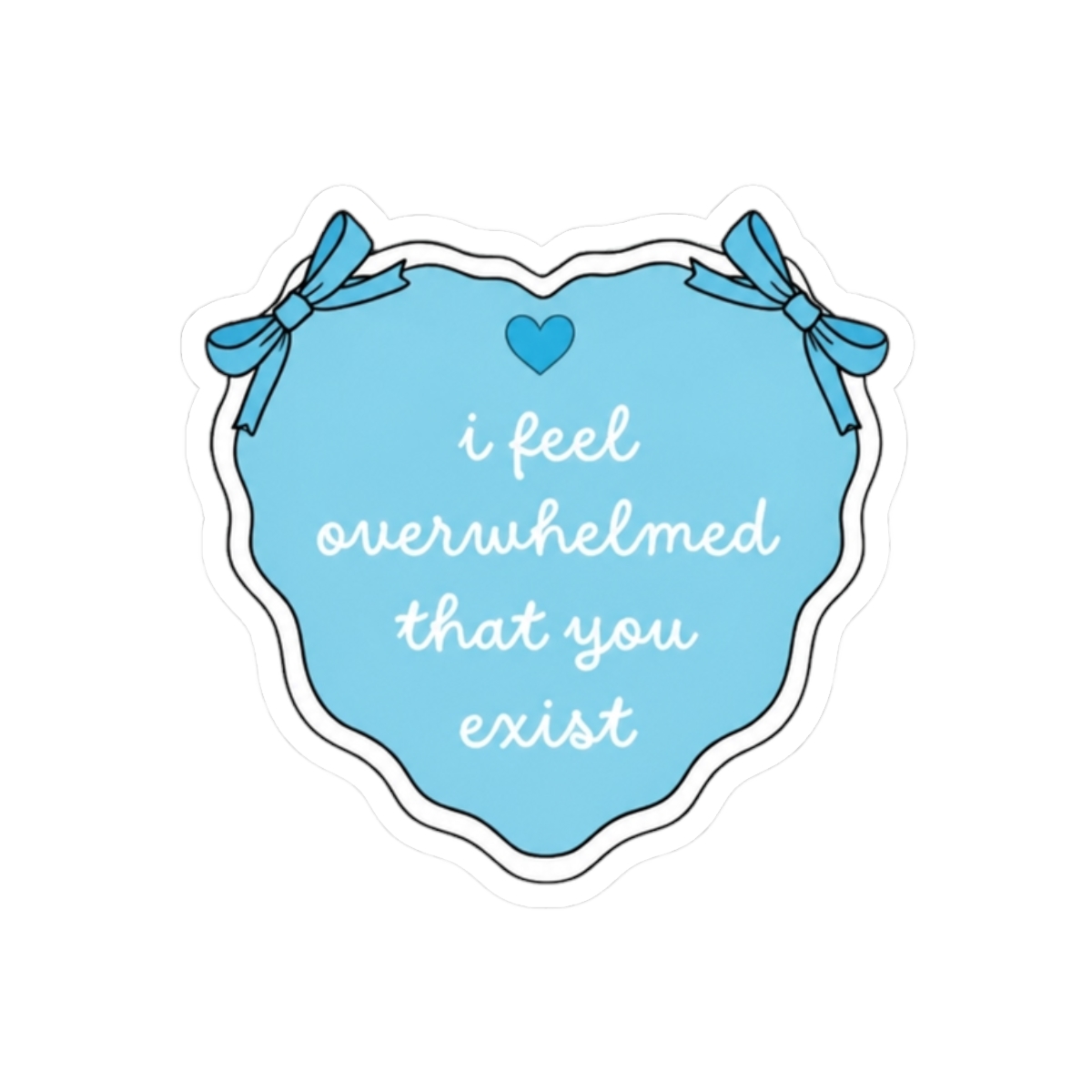 i feel overwhelmed that you exist blue heart and written by Emily Henry quote sticker pack - alternate angle 3, merchandise