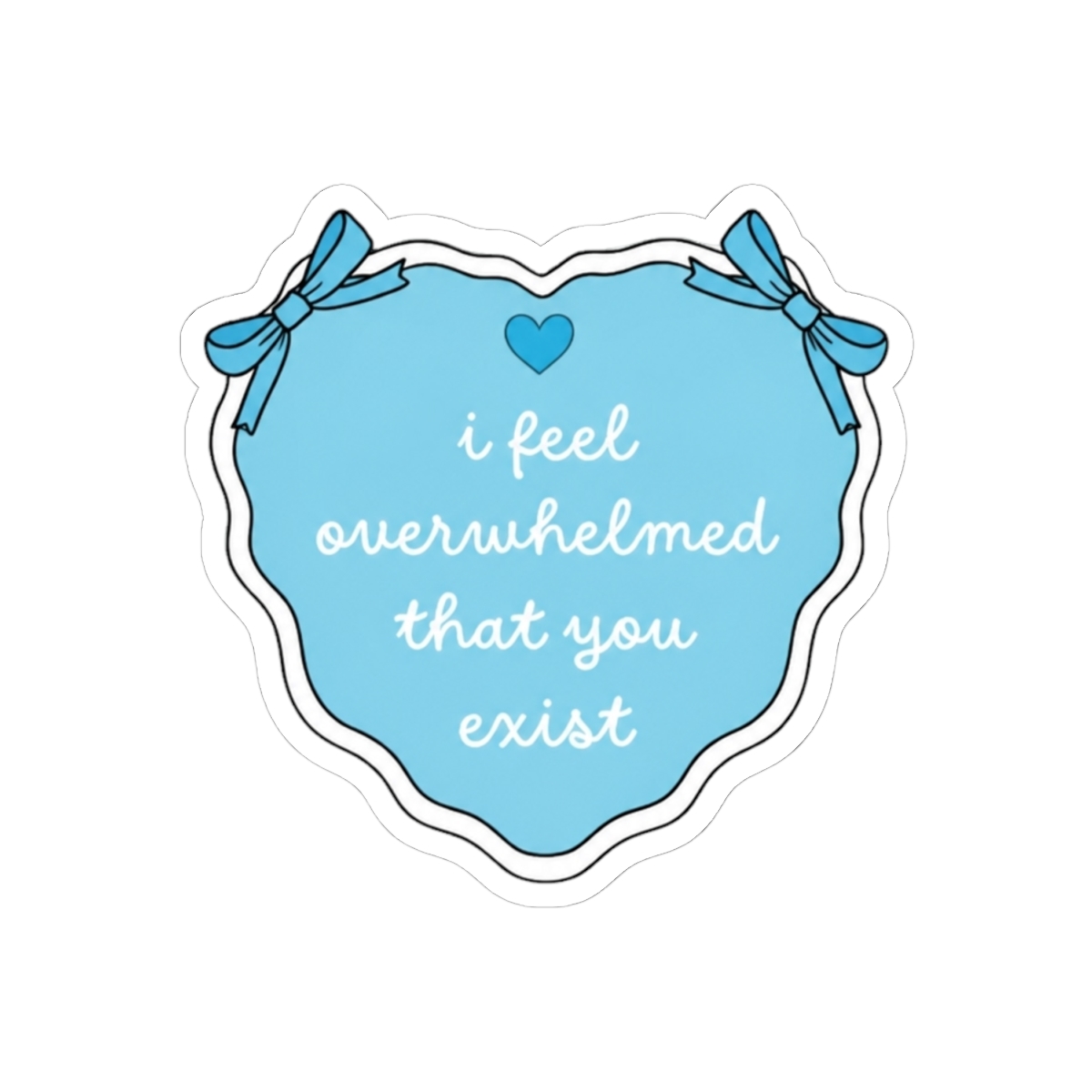 i feel overwhelmed that you exist blue heart and written by Emily Henry quote sticker pack - alternate angle 1, merchandise