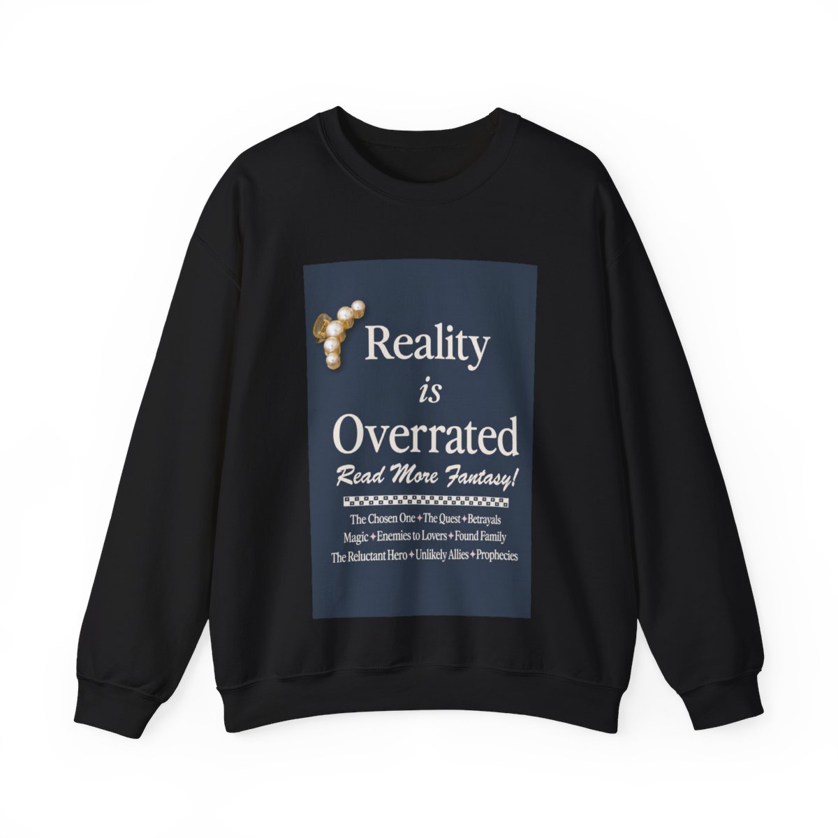 Reality is Overrated / Read More Fantasy Crewneck | Emily Henry